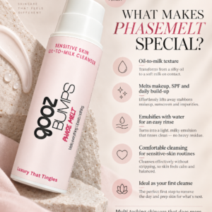 GoozBumps PHASE MELT - oil to milk cleanser - melts everything. Upsets nothing